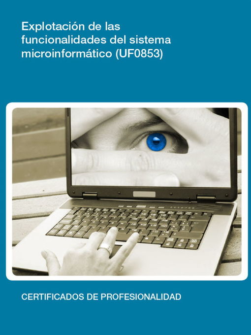 Title details for UF0853--Explotación de las funcionalidades del sistema microinformático by Carlos Casas Antúnez - Available